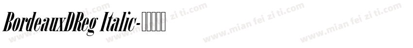 BordeauxDReg Italic字体转换